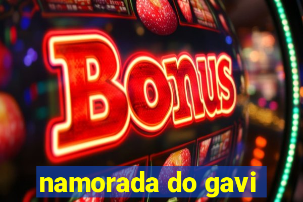 namorada do gavi